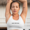 GOOD VIBES ONLY SPORTS BRA